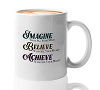 HOURRUIYU Inspiring Coffee Mug - Imagine With All Your Mind Believe Wish All Your Heart Achieve With All Your Might - Meaningful Quote 11oz White