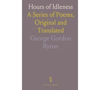 Hours of Idleness: A Series of Poems, Original and Translated