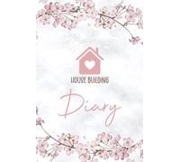House building diary: Construction diary for builders to document progress for their dream home - Construction planning to keep track of renovations - Gift for home builders.