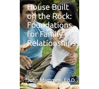 House Built on the Rock: Foundations for Family Relationships