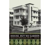 House, but No Garden: Apartment Living in Bombay's Suburbs, 1898-1964