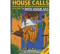 House Call: A Doctor's Journey from the Delivery Room to Congress- An Insider View on What Should We Expect From ObamaCare and What We Can Do About ... We Can All Heal the World One Visit at a Time