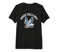 House Calls ONLY Pigeon Briefcase Doctor Meme Humor Premium T-Shirt