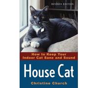 House Cat: How to Keep Your Indoor Cat Sane and Sound