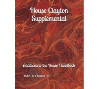 House Clayton Supplemental: Additions to the House Handbook