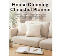 House Cleaning Checklist Planner: Weekly & Monthly Cleaning Checklists, Home Routines, and Declutter Tools to Keep Your Home Organized
