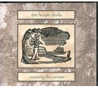 House Devils - Crossing the Ocean