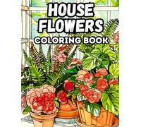 House Flowers Coloring Book: 50 Illustrations to Coloring for Kids and Adults of Cozy Relax Corners, Garden Porch and Spring Blooming Houseplants . ... Carlison - Coloring Books for Everyone)