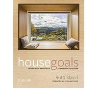 House Goals: Design with architects, transform your home