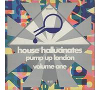 House Hallucinates / Pump Up London