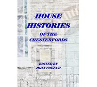 House Histories of the Chesterfords