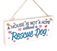 House Is Not a Home Without a Rescue Dog Hanging Sign