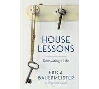 House Lessons: Renovating a Life