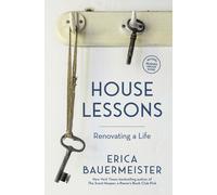 House Lessons : Renovating a Life