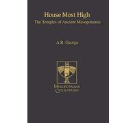 House Most High: The Temples of Ancient Mesopotamia: 5 (Mesopotamian Civilizations)