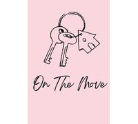 House Move Guide - Ultimate Planner for Moving House - 75 guided Pages to a stress Free Move: Moving House Journal for gathering plans and details for move day