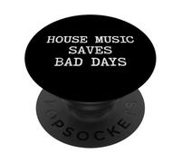 House Music Saves Bad Days | EDM DJ Funny House Music PopSockets Adhesive PopGrip