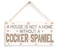 House Not a Home Without a Cocker Spaniel Hanging Sign