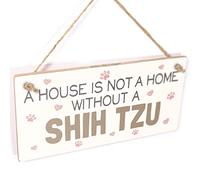 House Not a Home Without a Shih Tzu Hanging Sign