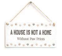 House Not a Home Without Paw Prints Hanging Sign