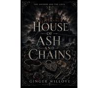 House of Ash and Chains: A Dark Gothic Bound Souls Romance: 2 (The Anchor and the Lock)