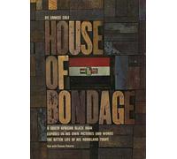 House of Bondage. A South African Black Man Exposes in his own pictures and words the bitter life of his homeland