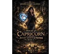House of Capricorn: Bright Lights & Fangs - Book 2