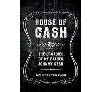 House of Cash: The Legacies of My Father, Johnny Cash
