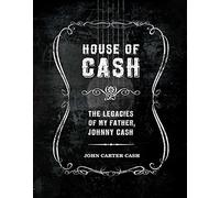 House of Cash: The Legacies of My Father, Johnny Cash