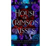 House of Crimson Kisses: A Steamy Vampire Fantasy Romance: 2 (Kingdom of Immort