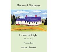 House of Darkness House of Light: The True Story Volume Two: 2