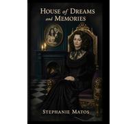 House of Dreams and Memories: poems from the gray space between