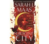 House of Earth and Blood: 1 (Crescent City)