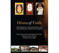 House of Faith: The Origins and Potential of the Domestic Model of Church - The Second Annual Integritas Lecture, Professor Sean Freyne, October 21st, 2006