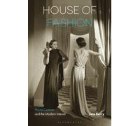 House of Fashion : Haute Couture and the Modern Interior