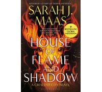House of Flame and Shadow: The INTERNATIONAL BESTSELLER and the smouldering third book in the Crescent City series, from the creator of ACOTAR
