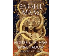 House of Flame and Shadow: The INTERNATIONAL BESTSELLER and the smouldering third book in the Crescent City series, from the creator of ACOTAR