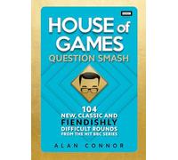House of Games : Question Smash: 104 New, Classic and Fiendishly Difficult Rounds
