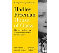 House of Glass : The Story and Secrets of a Twentieth-Century Jewish Family