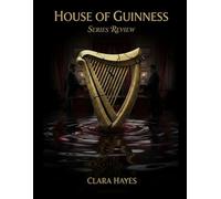 House of Guinness Series Review: A Complete Guide on Behind the Scenes Insights, Production Drama and What’s Next