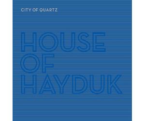 House Of Hayduk - City Of Quartz