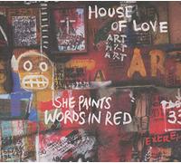 House Of Love - She Paints Words In Red