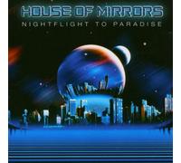 House of Mirrors - Night Flight to Paradise