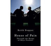 House of Pain: Through the Rooms of Mayo Football
