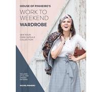 House Of Pinheiro's Work To Weekend Wardrobe: Sew Your Own Capsule Collection
