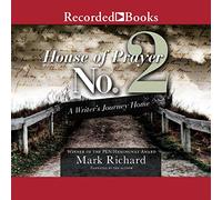 House of Prayer No. 2: A Writer's Journey Home