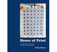 House of Print – A Modern Printer's Take on Design, Colour and Pattern