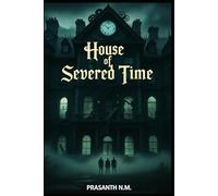 House of Severed Time: Every Room Belongs to a Different Century