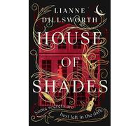 House of Shades: A gripping, unique and enthralling gothic mystery set in Victorian London