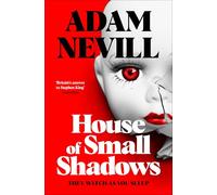 House of Small Shadows: Terrifying, slow-burn horror from the award-winning author